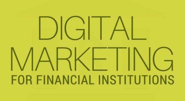 [Infographic] Digital Marketing for Financial Institutions