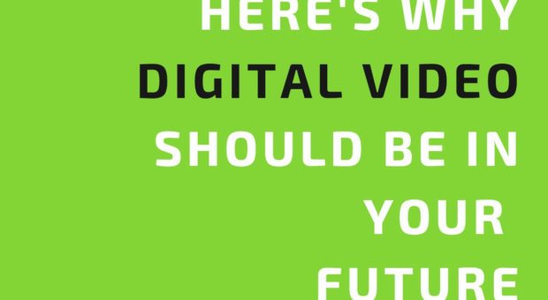 [Infographic] Why Digital Video Should be in Your Future